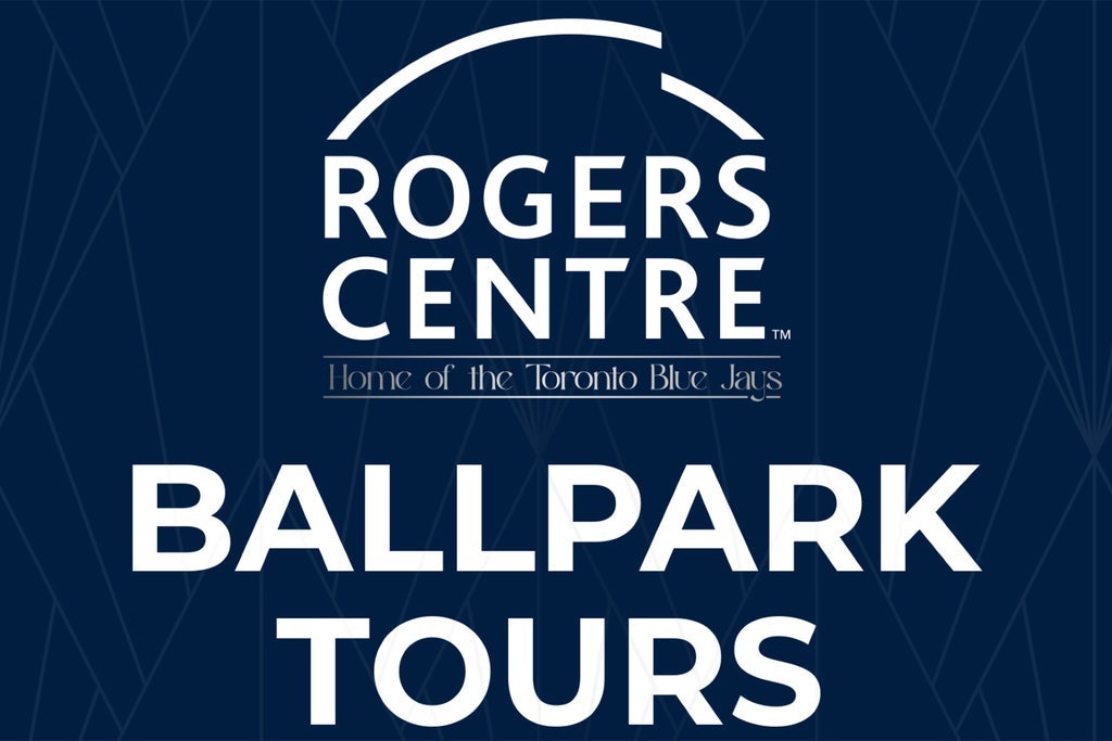 Rogers Centre logo with text "Home of the Toronto Blue Jays" and "Ballpark Tours," promoting guided tours of Toronto's iconic baseball stadium.